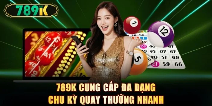 Xổ Số Siêu Tốc 789K - Kết Quả Nhanh, Thưởng Tối Đa X1.200 - slotvoyager