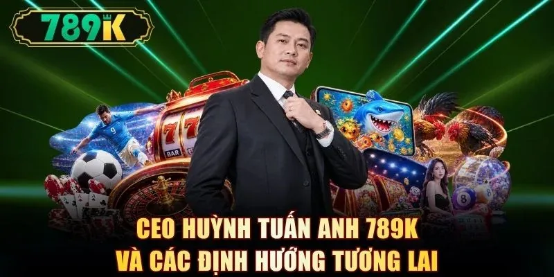CEO Huỳnh Tuấn Anh 789K - Thuyền Trưởng Tài Ba Của Nhà Cái  - slotvoyager