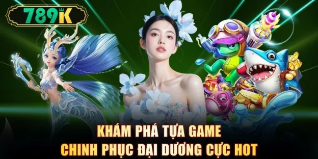 Bắn Cá 789K - Thiên Đường Săn Ngư Đổi Thưởng Sống Động - slotvoyager