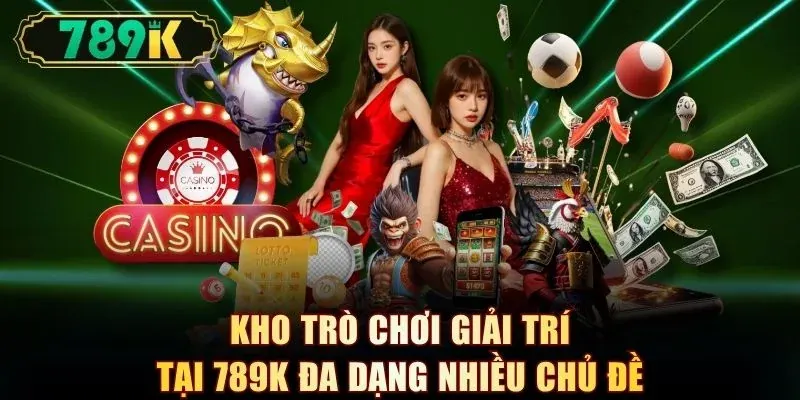 Giới Thiệu 789K Với Những Ưu Điểm Nổi Bật Nhất Hiện Nay - slotvoyager