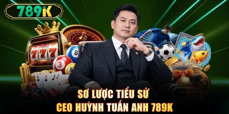 CEO Huỳnh Tuấn Anh 789K - Thuyền Trưởng Tài Ba Của Nhà Cái  - slotvoyager