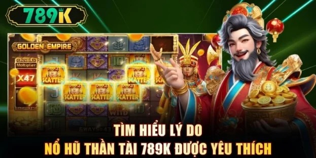 Nổ Hũ Thần Tài 789K - Bí Quyết Nổ Jackpot Cực Lớn 2026 - slotvoyager