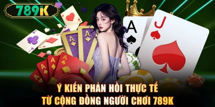 Review 789K - Trải Nghiệm Thực Tế Sau 6 Tháng Chơi - slotvoyager